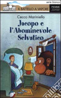 Jacopo e l'abominevole selvatico libro di Mariniello Cecco