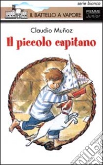 Il piccolo capitano libro di Munoz Claudio