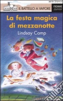 La festa magica di mezzanotte libro di Camp Lindsay