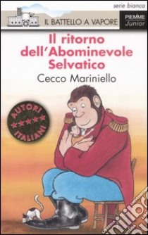 Il ritorno dell'abominevole selvatico. Ediz. illustrata libro di Mariniello Cecco