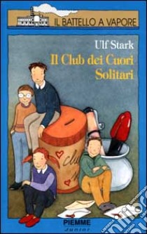 Il club dei cuori solitari libro di Stark Ulf