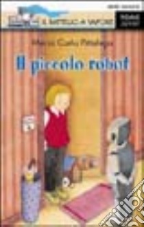 Il piccolo robot libro di Pittaluga Maria C.