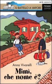 Mimì; che nome è? libro di Vivarelli Anna