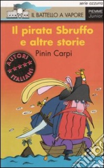 Il pirata Sbruffo e altre storie libro di Carpi Pinin