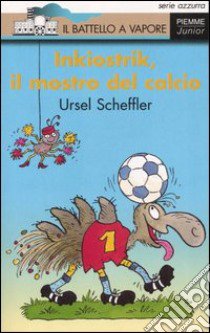 inkiostrik, il mostro del calcio libro di Scheffler Ursel