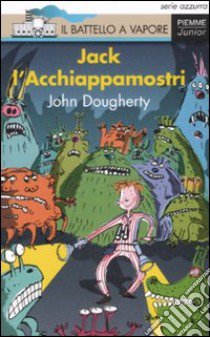 Jack l'acchiappamostri libro di Dougherty John