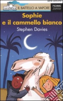 Sophie e il cammello bianco libro di Davies Stephen