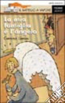 La mia famiglia e l'angelo libro di Lienas Gemma