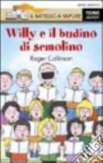 Willi e il budino di semolino libro di Collinson Roger