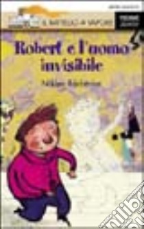 Robert e l'uomo invisibile libro di Radström Niklas