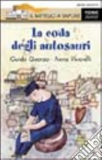 La coda degli autosauri libro di Quarzo Guido; Vivarelli Anna