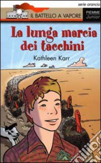 La lunga marcia dei tacchini libro di Karr Kathleen