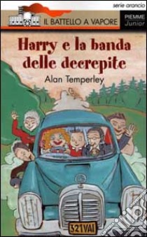 Harry e la banda delle decrepite libro di Temperley Alan