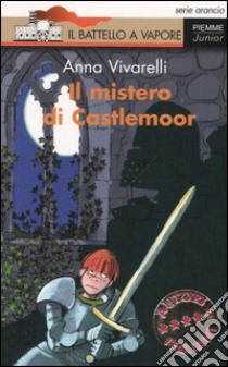 Il mistero di Castlemoor libro di Vivarelli Anna