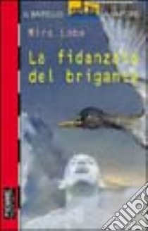 La fidanzata del brigante libro di Lobe Mira