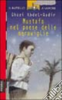 Mustafà nel paese delle meraviglie libro di Abdel Qadir Ghazi