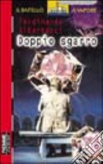 Doppio sgarro libro di Albertazzi Ferdinando