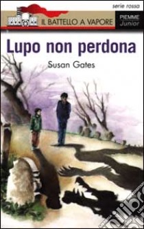 Lupo non perdona libro di Gates Susan