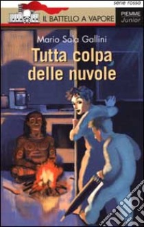 Tutta colpa delle nuvole libro di Sala Gallini Mario