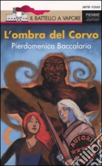 L'ombra del Corvo libro di Baccalario Pierdomenico