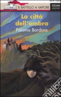 La città dell'ombra libro di Bordons Paloma