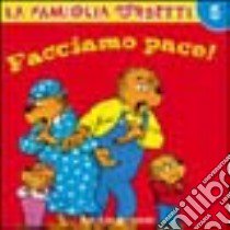 Facciamo pace! libro di Berenstain Jan - Berenstain Stan