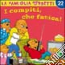 I compiti, che fatica! libro di Berenstain Jan - Berenstain Stan