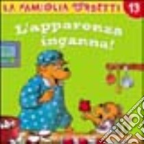 L'apparenza inganna! libro di Berenstain Jan - Berenstain Stan