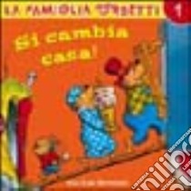 Si cambia casa! libro di Berenstain Jan - Berenstain Stan