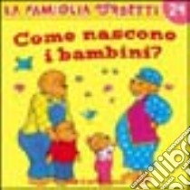 Come nascono i bambini? libro di Berenstain Jan - Berenstain Stan