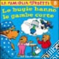 Le bugie hanno le gambe corte libro di Berenstain Jan - Berenstain Stan