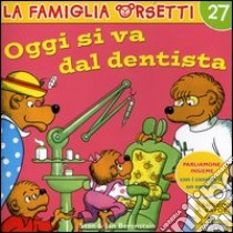 Oggi si va dal dentista libro di Berenstain Stan - Berenstain Jan