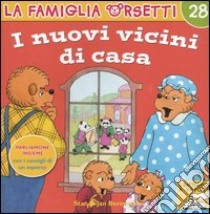 I nuovi vicini di casa libro di Berenstain Jan - Berenstain Stan