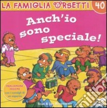 Anch'io sono speciale! libro di Berenstain Stan - Berenstain Jan