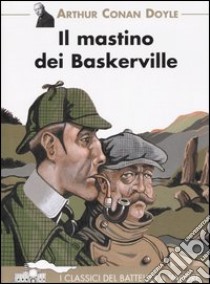 Il mastino dei Baskerville libro di Doyle Arthur Conan