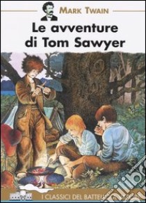 Le avventure di Tom Sawyer libro di Twain Mark