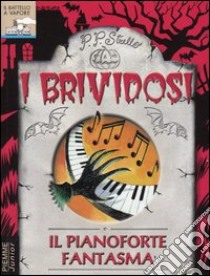 Il pianoforte fantasma libro di P. P. Strello