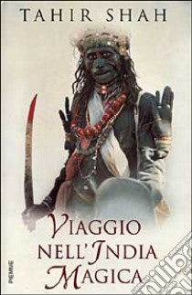 Viaggio nell'India magica libro di Shah Tahir