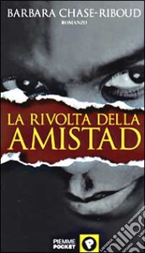 La rivolta della Amistad libro di Chase Riboud Barbara