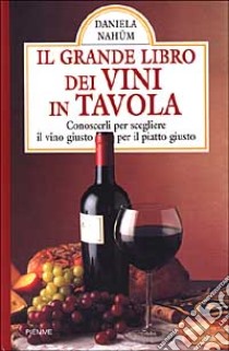 Il grande libro dei vini in tavola libro di Nahüm Daniela