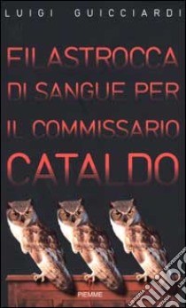 Filastrocca di sangue per il commissario Cataldo libro di Guicciardi Luigi