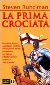 La prima crociata libro di Runciman Steven