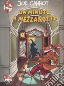 Un minuto a mezzanotte libro di Carrot Joe