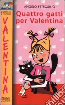 Quattro gatti per Valentina libro di Petrosino Angelo