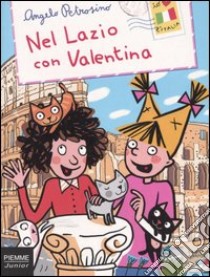 Nel Lazio con Valentina libro di Petrosino Angelo