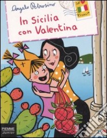 In Sicilia con Valentina libro di Petrosino Angelo