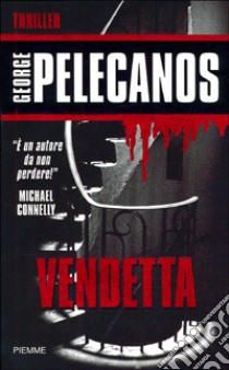 Vendetta libro di Pelecanos George