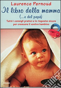 Il libro della mamma (... e del papà) libro di Pernoud Laurence