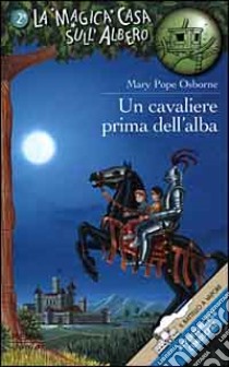 Un cavaliere prima dell'alba libro di Osborne Mary P.