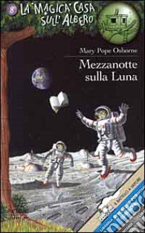 Mezzanotte sulla luna libro di Osborne Mary P.